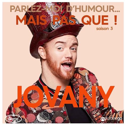 "Jovany, parlez-moi d'humour mais pas que...!"