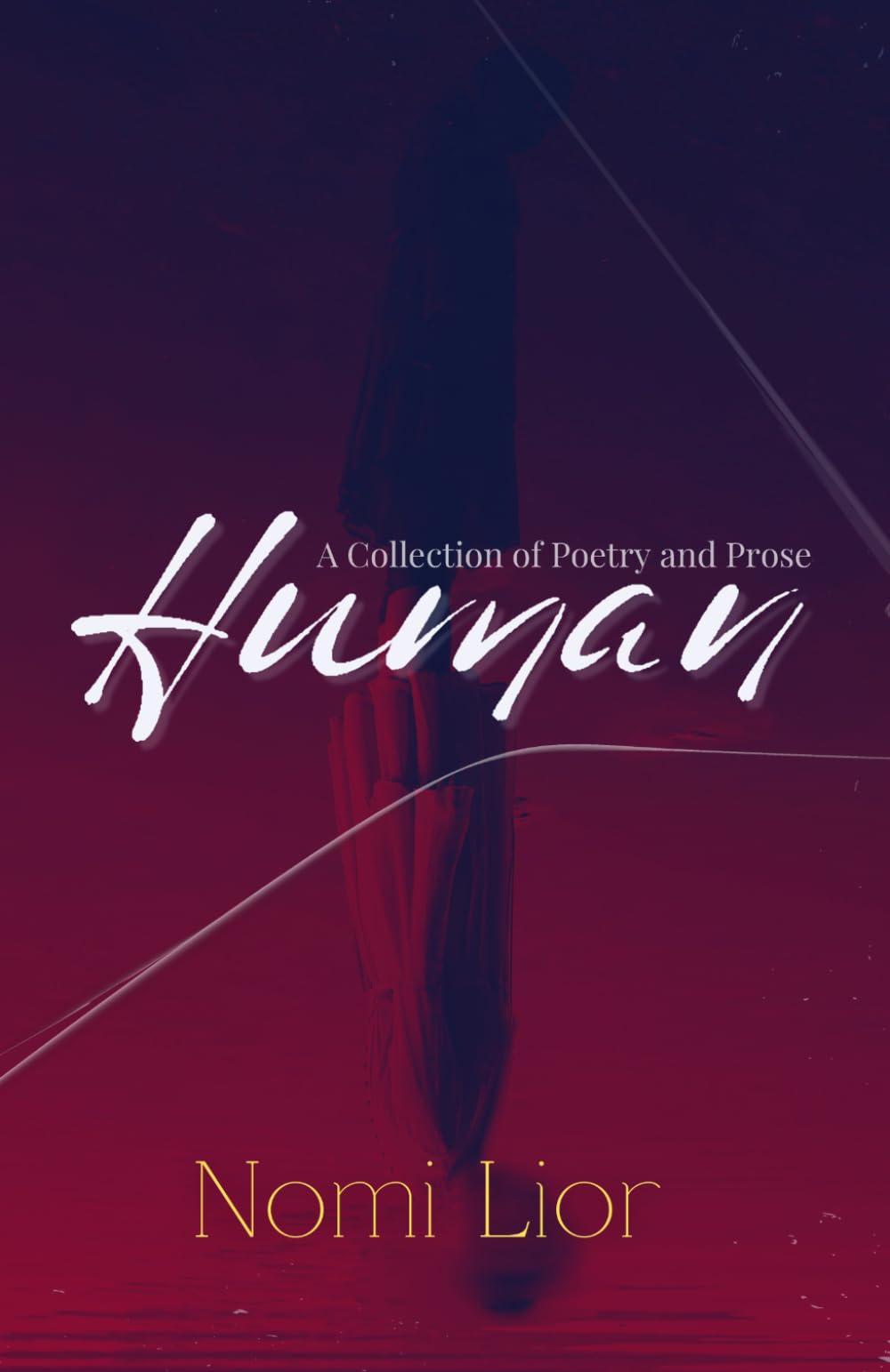 Human: A Collection of Poetry & Prose