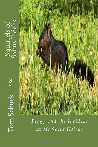 Squirrels of Saltus Fidelis: Peggy and the Incident at Mt Saint Helens