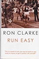 Run Easy: The Basic Secrets of Running by the World's Greatest Ever Distance Runner 1863503374 Book Cover