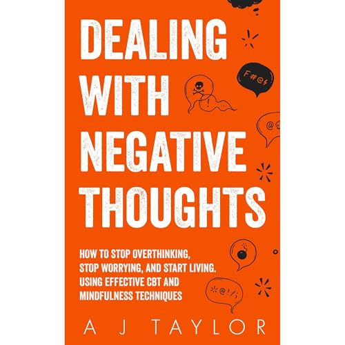 Dealing With Negative Thoughts by A J Taylor episode artwork