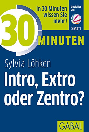 30 Minuten Intro, Extro oder Zentro? (German Edition)