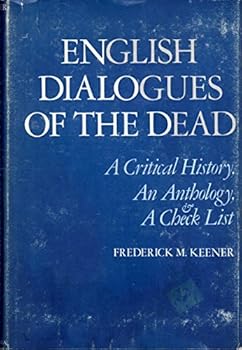 Hardcover English Dialogues of the Dead: A Critical History, an Anthology, and a Check List Book