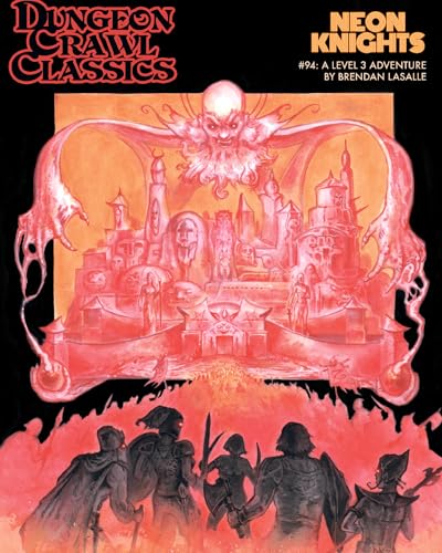 Dungeon Crawl Classics #94: Neon Knights (DCC DUNGEON CRAWL CLASSICS)