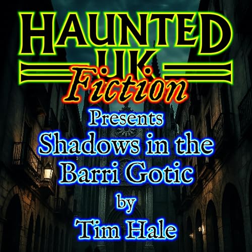 S01 - Episode 01 - Shadows in the BarriGotic by Tim Hale
