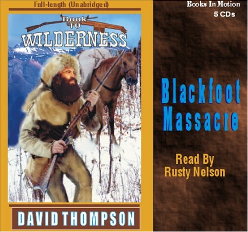 Blackfoot Massacre by David Thompson, (Wilderne... 1596073535 Book Cover