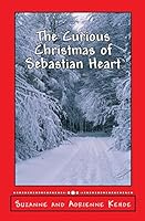The Curious Christmas of Sebastian Hear 1508680450 Book Cover