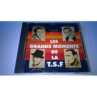 LES GRANDS MOMENTS DE LA T.S.F - VOL 3 - GRANDS SUCCES ROMANTIQUES