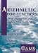 Arithmetic for Teachers: With Applications and Topics from Geometry