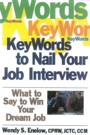 KeyWords to Nail Your Job Interview: What to Say to Win Your Dream Job
