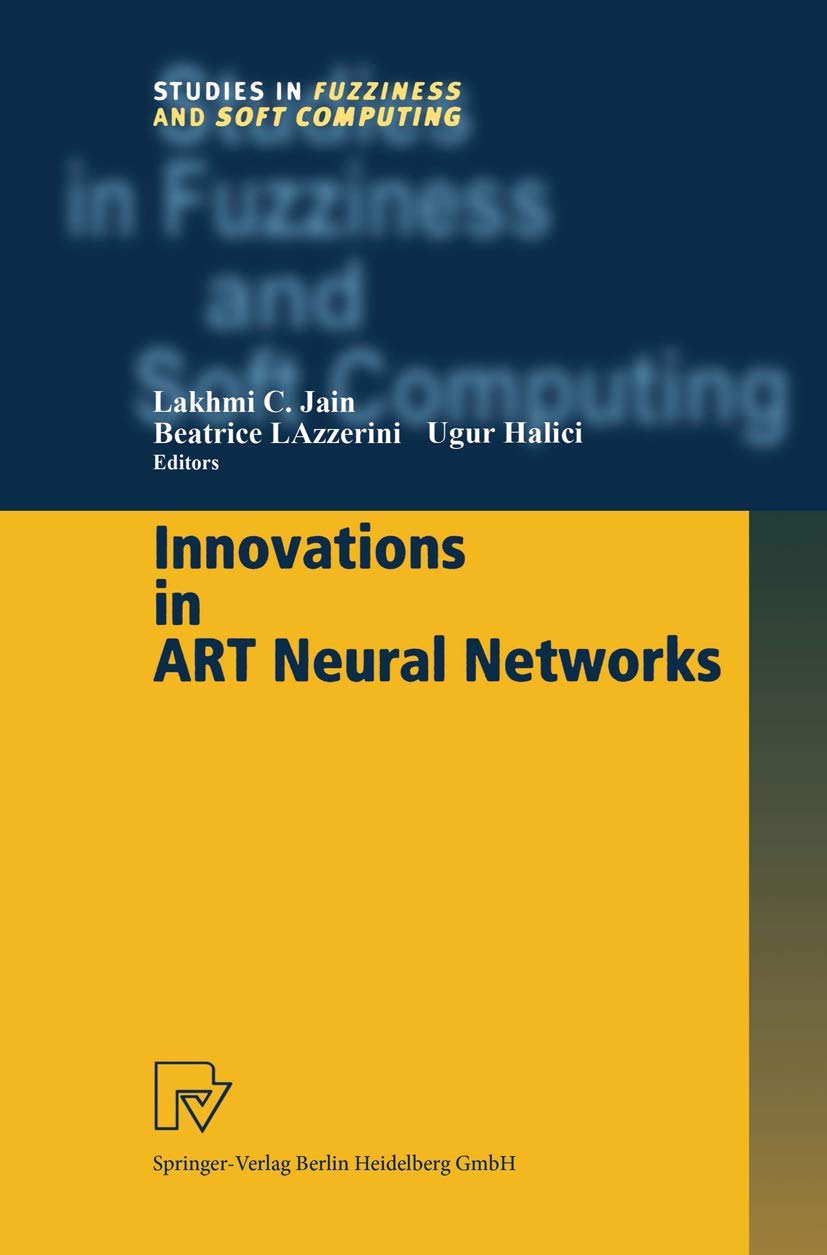 Buy Innovations in ART Neural Networks: 43 (Studies in Fuzziness and Soft Computing) — BookShops.in