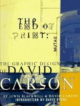 The End of Print: The Graphic Design of David Carson: Lewis