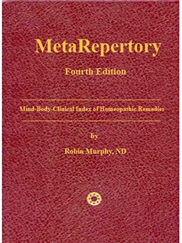 MetaRepertory: Mind-Body-Clinical Index of Homeopathic Remedies (2018 Edition) (4th Edition)