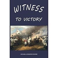 Witness to Victory: The Final Book of Witness to Revolution 0788428586 Book Cover