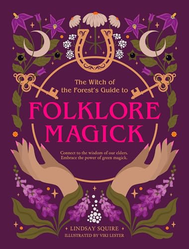 The Witch of the Forest's Guide to Folklore Magick: Connect