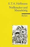 Nußknacker und Mausekönig. Märchen - E. T. A. Hoffmann