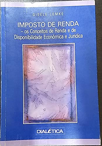 Imposto de Renda. Os Conceitos de Renda