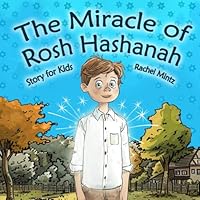 The Miracle of Rosh Hashanah - Story for Kids: A Holiday Tale About Good Deeds B0DBPSF373 Book Cover