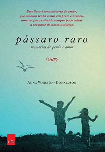 Pássaro Raro: memórias de perda e amor - Anna Whiston-Donaldson