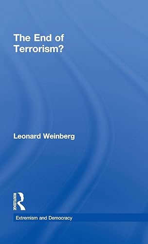 The End of Terrorism? (Routledge Studies in Extremism and Democracy)