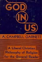 God in Us: A Liberal Christian Philosophy of Religion for the General Reader B0007E9DHA Book Cover