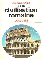 Dictionnaire de la civilisation romaine 2030754404 Book Cover