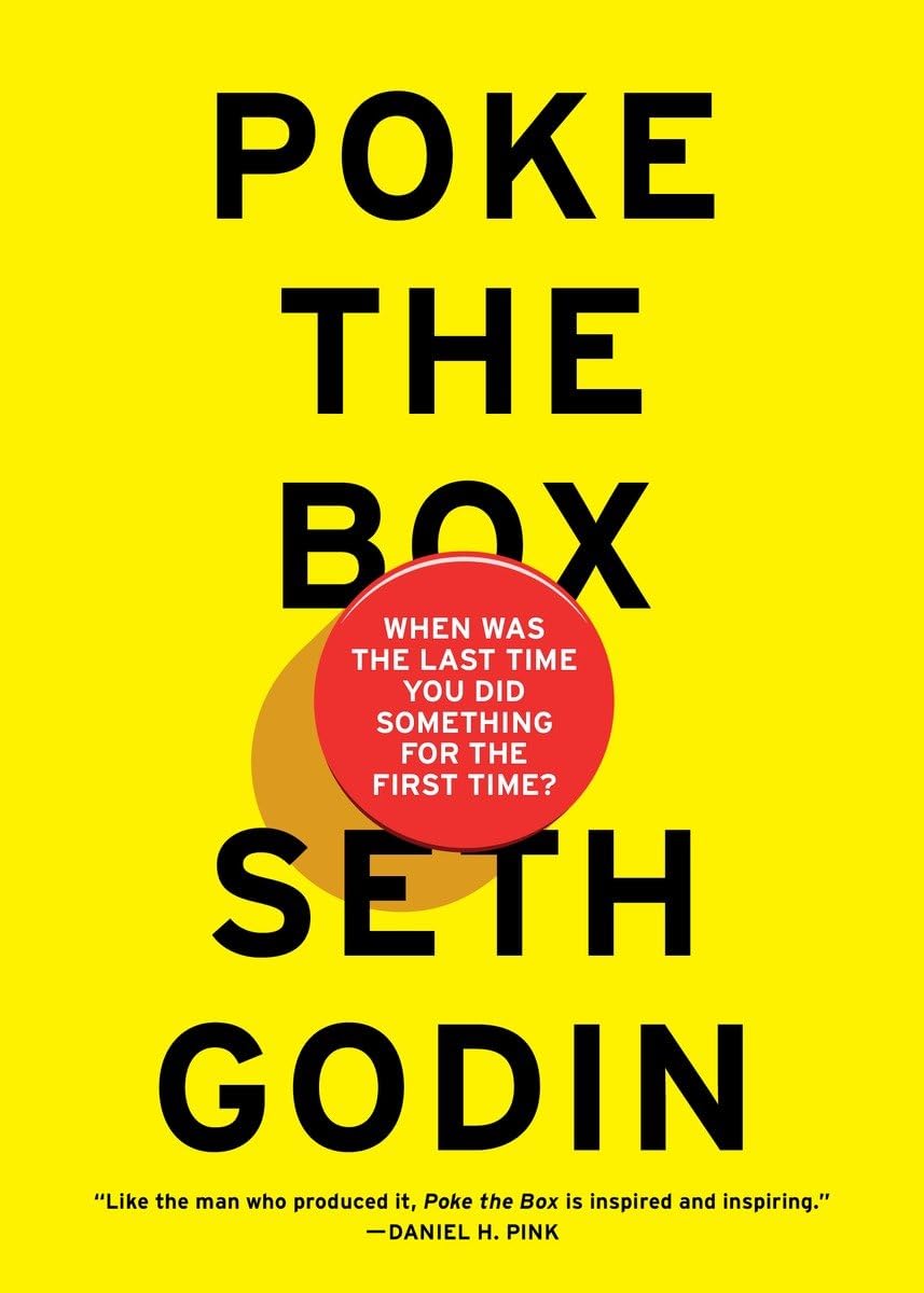 Poke the Box: When Was the Last Time You Did Something for the First Time? Hardcover – September 15, 2015
