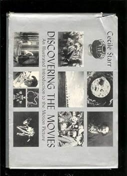 Hardcover Discovering the Movies: An Illustrated Introduction to the Motion Picture. Book