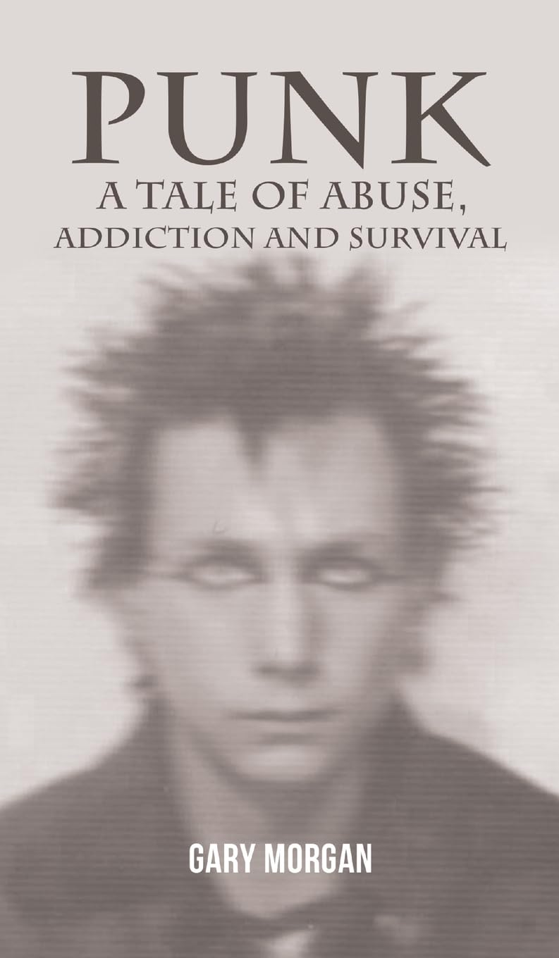 Punk: A Tale of Abuse, Addiction and Survival