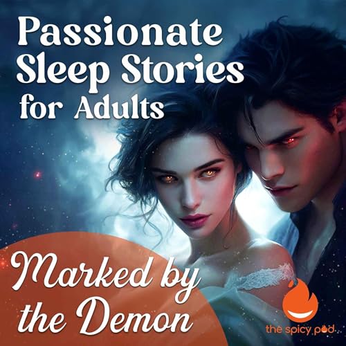 Marked by the Demon | Passionate Sleep Stories for Adults | Romantic Bedtime Story | Spicy Romance cover art