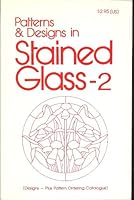 Patterns & Designs in Stained Glass - 2 0934280010 Book Cover