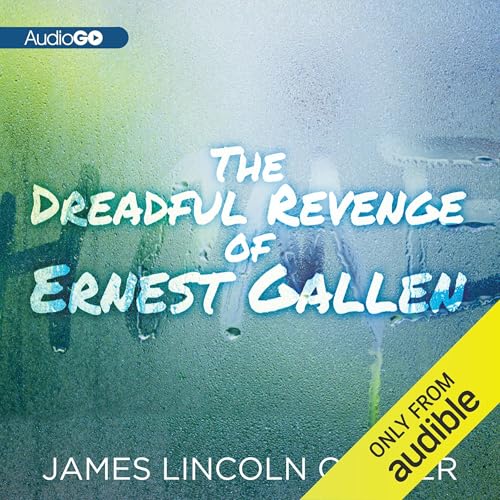 The Dreadful Revenge of Ernest Gallen cover art