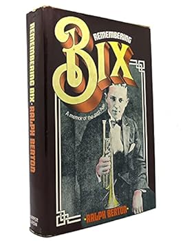 Hardcover Remembering Bix, A memoir of the jazz age Book