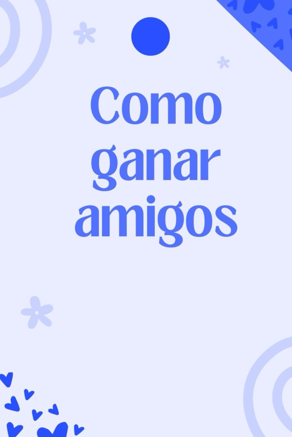 Como ganar amigos