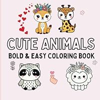 Coloring Book for Adults and Kids * Bold and Easy Cute Animals for Relaxation * B0F5M5XQLS Book Cover