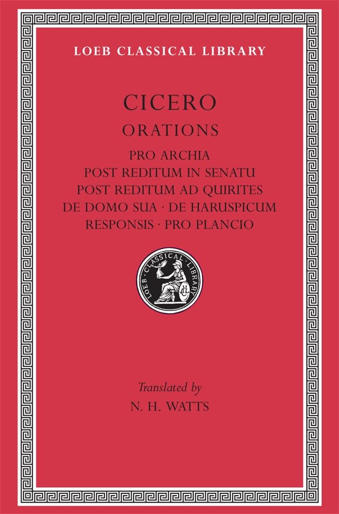 Pro Archia. Post Reditum in Senatu. Post Reditum AD Quirites. de Domo Sua. de Haruspicum Responsis. Pro Plancio: 158
