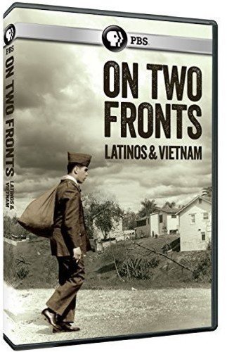 On Two Fronts, Latinos and Vietnam On Two Fronts, Latinos and Vietnam