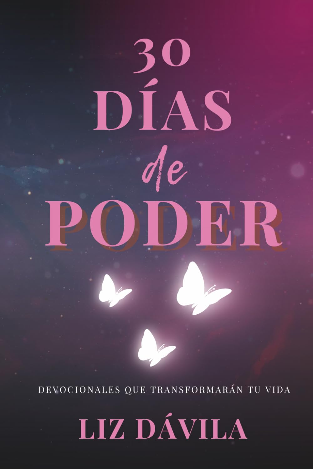 30 DIAS DE PODER: "Devocional para Transformar tu Vida Espiritual"