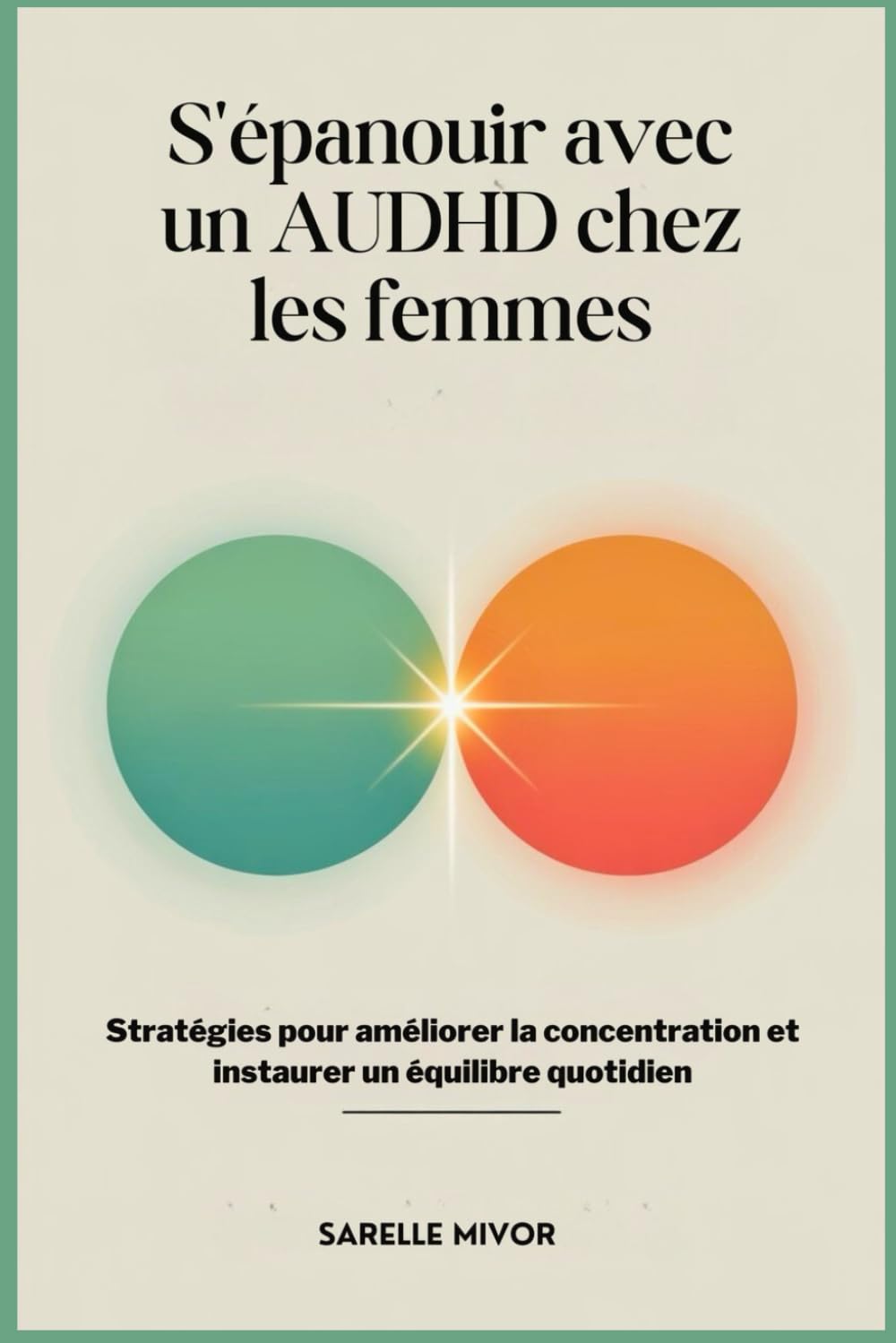 S'épanouir avec un AUDHD chez les femmes: Stratégies pour améliorer la concentration et instaurer un équilibre quotidien