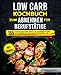 Low Carb Kochbuch zum Abnehmen für Berufstätige: 155 kohlenhydratfreie Rezepte mit Nährwertangaben – Mit Ratgeber-Teil: Low Carb für Anfänger – Mit 30-Tage-Diät-Ernährungsplan
