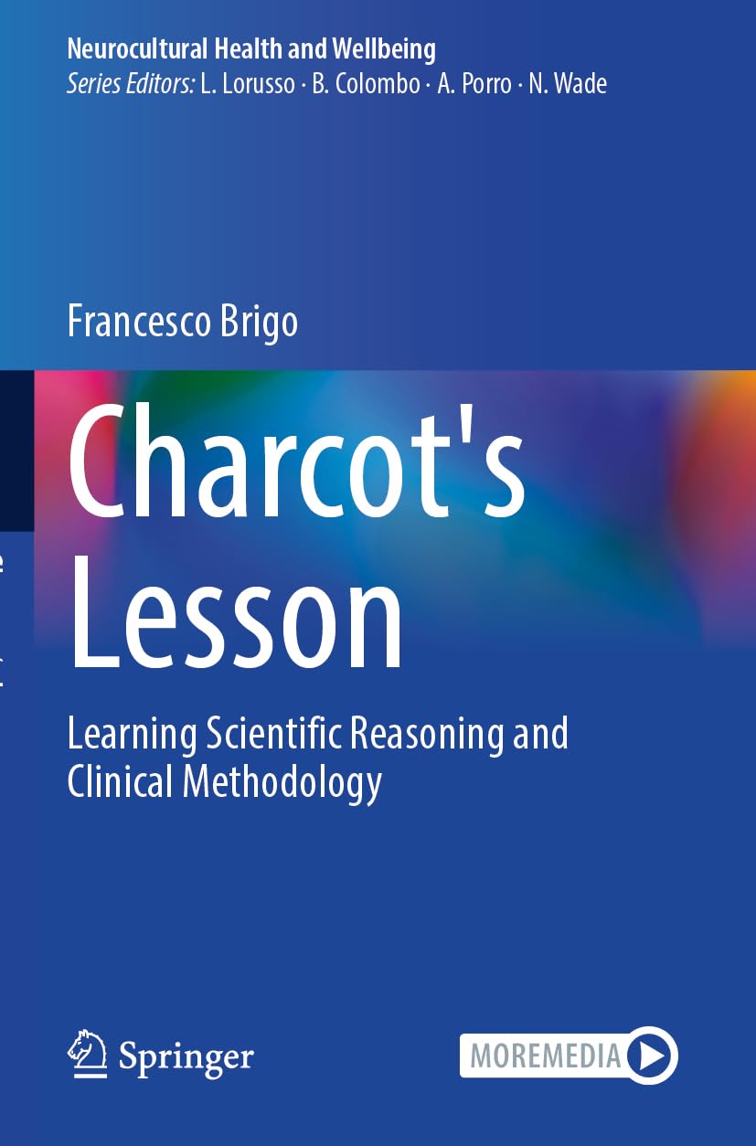 Charcot's Lesson: Learning Scientific Reasoning and Clinical Methodology (Neurocultural Health and Wellbeing)