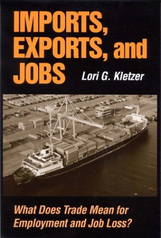 Buy Imports, Exports and Jobs: What Does Trade Mean for Employment and Job Loss? โ BookShops.in