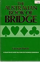 The Australian Book of Bridge / A Collection of Expert Solutions for the Bridge Connoisseur 0725505648 Book Cover
