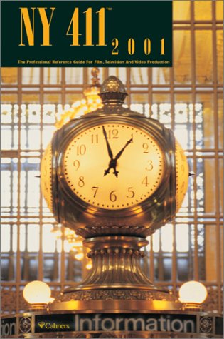 Ny 411: The Tri-State Area's Professional Reference Guide for Film, Television and Video Production