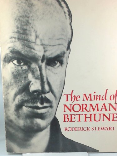 The mind of Norman Bethune 0889024251 Book Cover