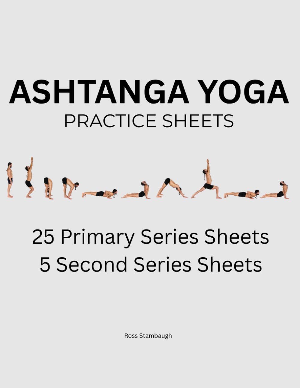 ASHTANGA YOGA PRACTICE SHEETS: 25 Primary Series Sheets & 5 Second Series Sheets