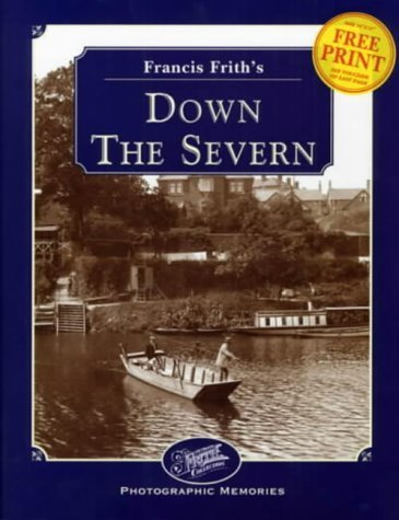 Francis Frith's Down the Severn (Photographic Memories)
