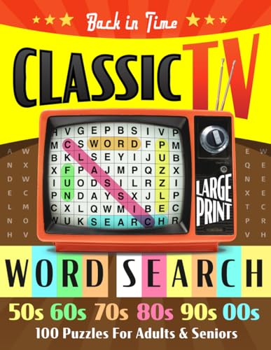 Back in Time: Classic TV Word Search Puzzles for Adults and Seniors: Travel Back to Your Favorite TV...