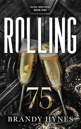 Rolling 75 (The Noire Brothers Series Book 1)
