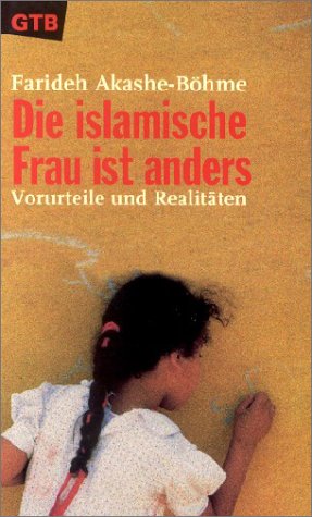 Die islamische Frau ist anders: Vorurteile und Realitäten Die islamische Frau ist anders: Vorurteile und Realitäten